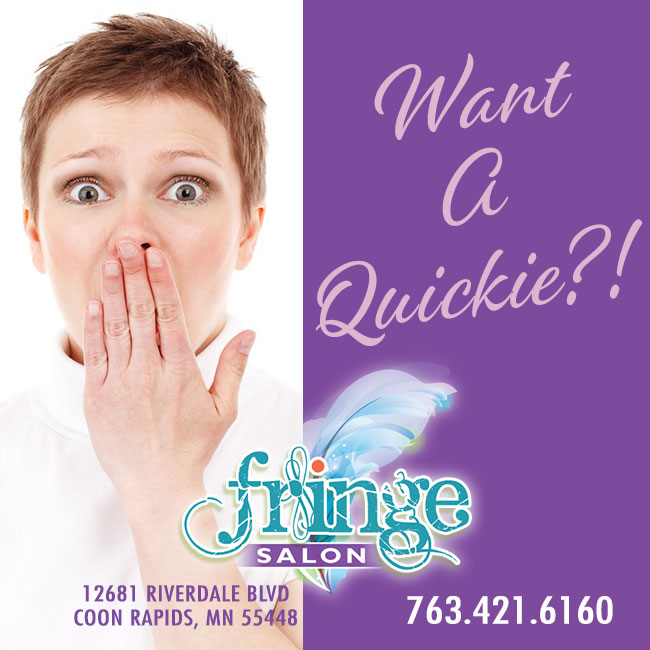 Want A Quickie?! May special with Sharron at Fringe Salon CR